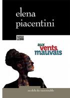 Couverture du livre « Aux vents mauvais » de Elena Piacentini aux éditions Au-dela Du Raisonnable
