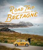 Couverture du livre « Road trip sur le littoral de la Bretagne » de Alice Bertrand et Valentin Biret aux éditions Nationale 13
