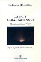 Couverture du livre « La nuit se bat sans nous » de Guillaume Siaudeau aux éditions Le Coudrier
