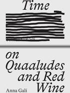 Couverture du livre « Time on Quaaludes and Red Wine » de Anna Gali aux éditions Images Vevey