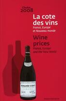Couverture du livre « Choko 2008 ; la côte des vins ; France, Europe et Nouveau Monde » de Arthur Choko aux éditions Intemporel