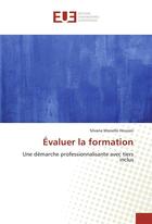 Couverture du livre « Evaluer la formation » de Houssin Silvana aux éditions Editions Universitaires Europeennes