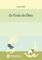 Couverture du livre « Le Code de Dieu » de Aldivan Torres aux éditions Tredition