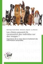 Couverture du livre « Les chiens peuvent-ils reconnaitre des individus sur des images ? » de  aux éditions Presses Academiques Francophones