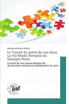 Couverture du livre « Le travail du point de vue dans la vie mode d'emploi de georges perec - le point de vue comme elemen » de Ahmadi M-R. aux éditions Presses Academiques Francophones