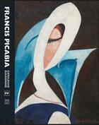 Couverture du livre « Francis Picabia. catalogue raisonné vol IV. 1940-1953 » de Arnauld Pierre et Candace Clements et Beverley Calte et William A. Camfield aux éditions Fonds Mercator