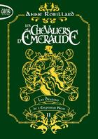 Couverture du livre « Les Chevaliers d'Émeraude Tome 2 » de Anne Robillard aux éditions Michel Lafon