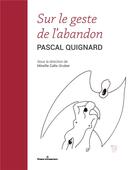 Couverture du livre « Sur le geste de l'abandon » de Pascal Quignard aux éditions Hermann