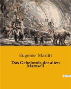 Couverture du livre « Das Geheimnis der alten Mamsell » de Eugenie Marlitt aux éditions Culturea