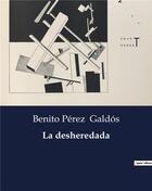 Couverture du livre « La desheredada » de Benito Perez Galdos aux éditions Culturea