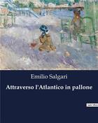 Couverture du livre « Attraverso l'Atlantico in pallone » de Emilio Salgari aux éditions Culturea