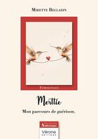 Couverture du livre « Merttie : Mon parcours de guérison » de Mirette Belladin aux éditions Verone