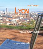 Couverture du livre « Lyon l'essentiel » de Julie Olagnol aux éditions Editions Nomades