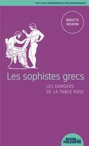 Couverture du livre « Les sophistes grecs, les dangers de la table rase » de Brigitte Boudon aux éditions Ancrages