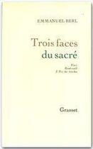 Couverture du livre « Trois faces du sacré » de Emmanuel Berl aux éditions Grasset Et Fasquelle
