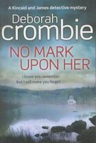 Couverture du livre « NO MARK UPON HER » de Deborah Crombie aux éditions Pan Books Ltd