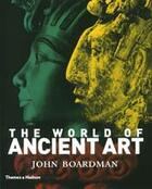 Couverture du livre « World of ancient art » de John Boardman aux éditions Thames & Hudson