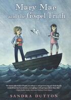 Couverture du livre « Mary Mae and the Gospel Truth » de Dutton Sandra aux éditions Houghton Mifflin Harcourt