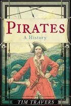 Couverture du livre « Pirates » de Travers Tim aux éditions History Press Digital