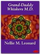 Couverture du livre « Grand-Daddy Whiskers M.D. - Illustrated » de Nellie M. Leonard aux éditions Ebookslib