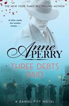 Couverture du livre « THREE DEBTS PAID - DANIEL PITT » de Anne Perry aux éditions Headline