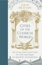 Couverture du livre « Cities Of The Classical World » de Colin Mcevedy aux éditions Viking Adult