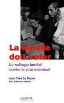 Couverture du livre « La famille doit voter » de Le Naour/Valenti aux éditions Hachette Litteratures