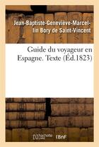 Couverture du livre « Guide du voyageur en espagne. texte » de Bory De Saint-Vincen aux éditions Hachette Bnf