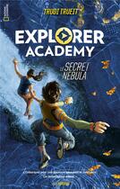 Couverture du livre « Explorer academy t.1 ; le secret de Nebula » de Trudi Trueit et Scott Plumbe aux éditions Hachette Romans