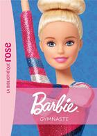 Couverture du livre « Barbie Métiers NED 10 - Gymnaste » de Mattel aux éditions Hachette Jeunesse