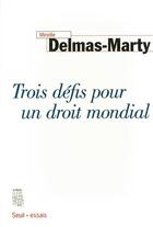 Couverture du livre « Trois propositions pour un droit mondial » de Mireille Delmas-Marty aux éditions Points