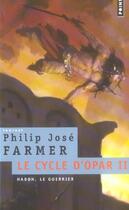 Couverture du livre « Le cycle d'Opar Tome 2 ; Hadon, le guerrier » de Philip Jose Farmer aux éditions Points