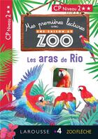 Couverture du livre « Mes premières lectures avec une saison au zoo ; les aras de Rio » de Audrey Forest aux éditions Larousse