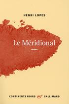 Couverture du livre « Le méridional » de Henri Lopes aux éditions Gallimard