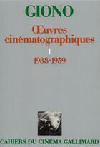 Couverture du livre « Oeuvres cinématographiques t.1 ; 1938-1959 » de Jean Giono aux éditions Gallimard