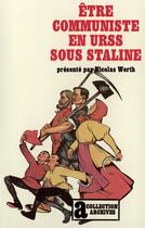 Couverture du livre « Être communiste en U.R.S.S. sous Staline » de Nicolas Werth aux éditions Gallimard