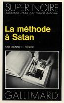 Couverture du livre « La methode a satan » de Royce Kenneth aux éditions Gallimard