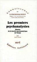 Couverture du livre « Les premiers psychanalystes - vol04 - minutes de la societe psychanalytique de vienne-1912-1918 » de Collectifs/Schneider aux éditions Gallimard