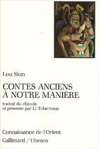 Couverture du livre « Contes anciens à notre manière » de Lou Siun aux éditions Gallimard