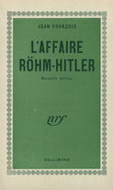 Couverture du livre « L'Affaire Rohm-Hitler » de Jean-François aux éditions Gallimard