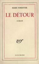 Couverture du livre « Le detour » de Forestier Marie aux éditions Gallimard (patrimoine Numerise)