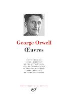 Couverture du livre « Oeuvres » de George Orwell aux éditions Gallimard