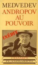 Couverture du livre « Andropov au pouvoir » de Medvedev aux éditions Flammarion