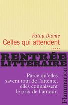 Couverture du livre « Celles qui attendent » de Fatou Diome aux éditions Flammarion