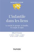 Couverture du livre « L'infantile dans les liens : le social, le groupe, la famille, le couple » de Albert Ciccone aux éditions Dunod