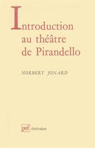 Couverture du livre « Introduction au théâtre de Pirandello » de Norbert Jonard aux éditions Puf