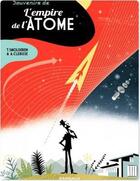 Couverture du livre « Souvenirs de l'empire de l'atome » de Alexandre Clerisse et Thierry Smolderen aux éditions Dargaud