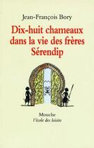 Couverture du livre « Dix-huit chameaux dans la vie des frères Sérendip » de Jean-François Bory aux éditions Ecole Des Loisirs