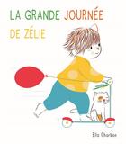 Couverture du livre « La grande journée de Zélie » de Ella Charbon aux éditions Ecole Des Loisirs