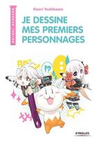 Couverture du livre « Je dessine mes premiers personnages » de Kaori Yoshikawa aux éditions Eyrolles